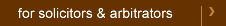 Services for solicitors, arbitrators & professional bodies